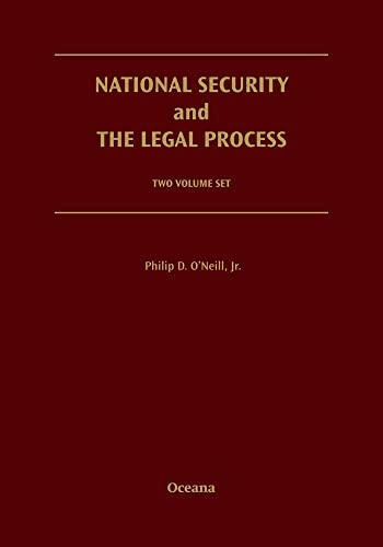 Imagen de archivo de National Security and the Legal ProceO'Neill Jr., Philip D. a la venta por Iridium_Books
