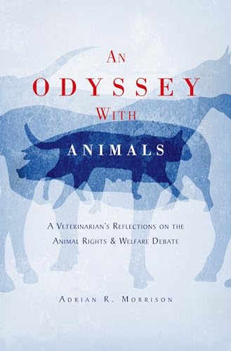 9780195374445: An Odyssey with Animals: A Veterinarian's Reflections on the Animal Rights & Welfare Debate