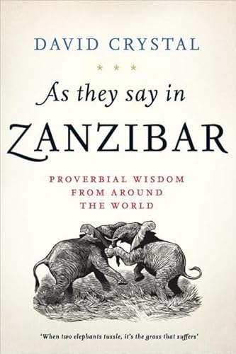 Stock image for As They Say in Zanzibar: Proverbial Wisdom From Around the World for sale by HPB-Red