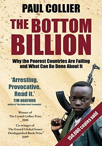 Imagen de archivo de The Bottom Billion : Why the Poorest Countries Are Failing and What Can Be Done about It a la venta por Better World Books: West