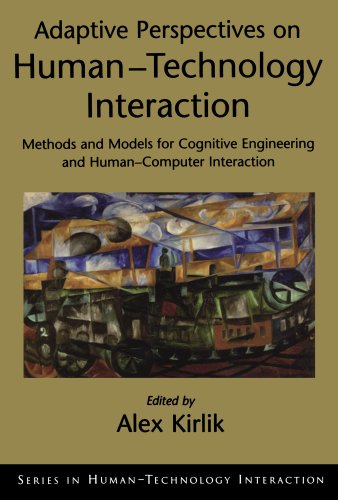Stock image for Adaptive Perspectives On Human-Technology Interaction: Methods and Models for Cognitive Engineering and Human-Computer Interaction (Series in . (Human Technology Interaction Series) for sale by Midtown Scholar Bookstore