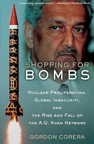 Imagen de archivo de Shopping for Bombs : Nuclear Proliferation, Global Insecurity, and the Rise and Fall of the A. Q. Khan Network a la venta por Better World Books