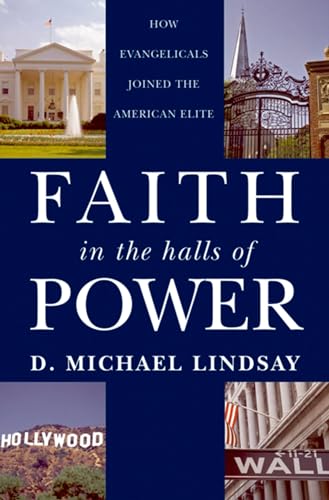 Imagen de archivo de Faith in the Halls of Power: How Evangelicals Joined the American Elite a la venta por Wonder Book