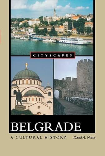 Belgrade A Cultural History (Cityscapes) (9780195376081) by Norris, David A