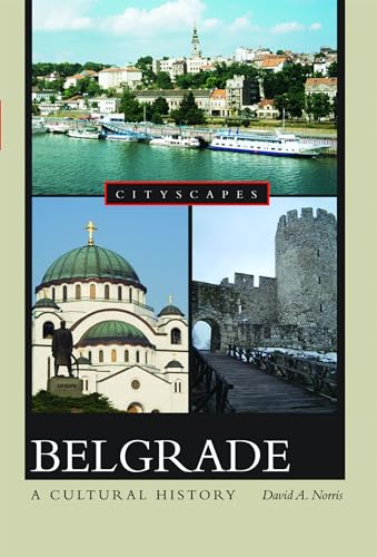 Belgrade A Cultural History (Cityscapes) (9780195376098) by Norris, David A