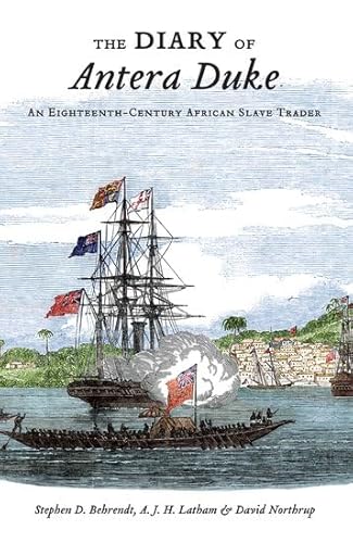 The Diary of Antera Duke, an Eighteenth-Century African Slave Trader (9780195376180) by Stephen Behrendt; A. J. H. Latham; David Northrup