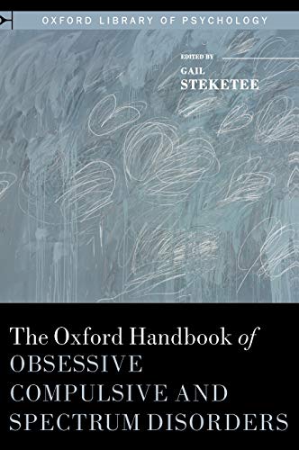 Stock image for The Oxford Handbook of Obsessive Compulsive and Spectrum Disorders for sale by Better World Books