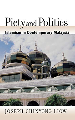 Beispielbild fr Piety and Politics: Islamism in Contemporary Malaysia (Religion and Global Politics) zum Verkauf von Housing Works Online Bookstore