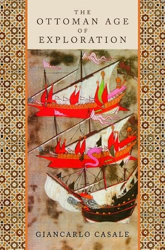 9780195377828: The Ottoman Age of Exploration