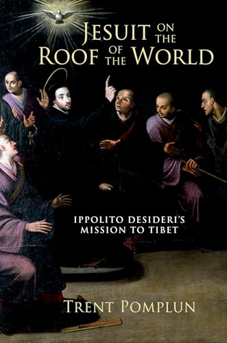 Stock image for Jesuit on the Roof of the World: Ippolito Desideri's Mission to Tibet for sale by Bookmans