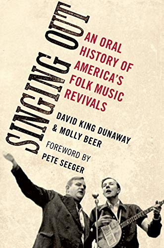 Beispielbild fr Singing Out : An Oral History of America's Folk Music Revivals zum Verkauf von Better World Books