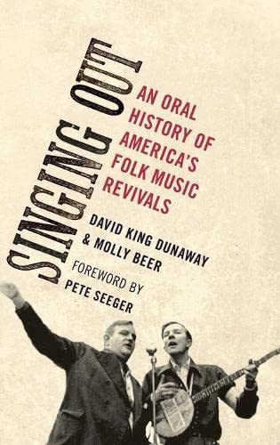 Stock image for Singing Out: An Oral History of America's Folk Music Revivals (Oxford Oral History Series) for sale by More Than Words