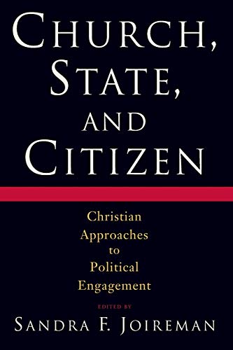 Stock image for Church, State, and Citizen : Christian Approaches to Political Engagement for sale by Better World Books: West