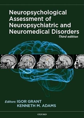 Neuropsychological Assessment of Neuropsychiatric and Neuromedical Disorders (9780195378542) by Grant, Igor; Adams, Kenneth