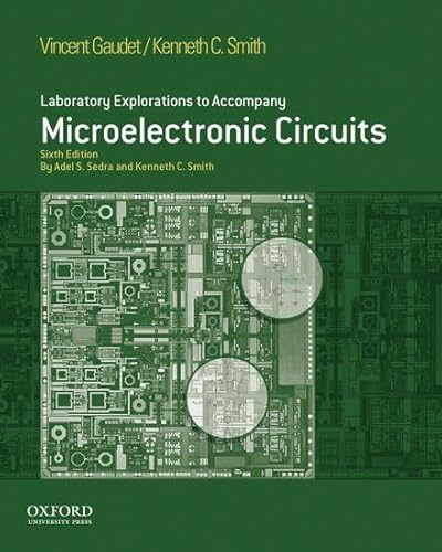 Laboratory Explorations to Accompany Microelectronic Circuits, Sixth Edition (The Oxford Series in Electrical and Computer Engineering) (9780195378733) by Gaudet, Vincent C.; Smith, Kenneth C.