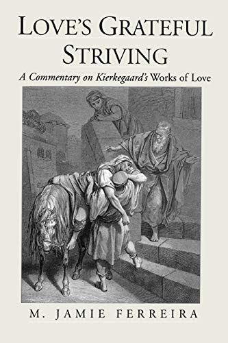 Imagen de archivo de Love's Grateful Striving A Commentary on Kierkegaard's Works of Love a la venta por PBShop.store US