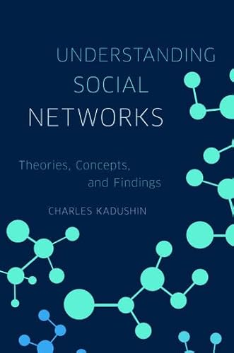 Understanding Social Networks: Theories, Concepts, and Findings (9780195379464) by Kadushin, Charles