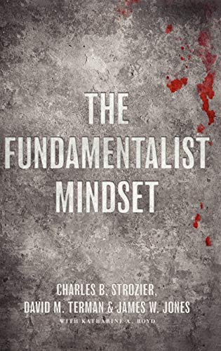 Beispielbild fr The Fundamentalist Mindset: Psychological Perspectives on Religion, Violence, and History zum Verkauf von ThriftBooks-Dallas