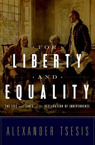Beispielbild fr For Liberty and Equality : The Life and Times of the Declaration of Independence zum Verkauf von Better World Books