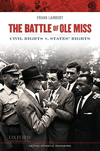 Stock image for The Battle of Ole Miss: Civil Rights v. States' Rights (Critical Historical Encounters Series) for sale by Wonder Book