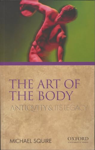 Beispielbild fr The Art of the Body : Antiquity and Its Legacy zum Verkauf von Better World Books