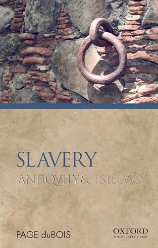 Beispielbild fr Slavery: Antiquity and Its Legacy (Ancients Moderns) zum Verkauf von Goodwill