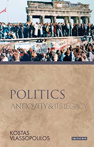 9780195380897: Politics: Antiquity and Its Legacy