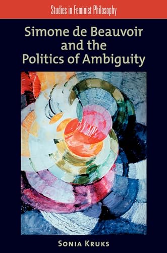 9780195381436: Simone de Beauvoir and the Politics of Ambiguity (Studies in Feminist Philosophy)