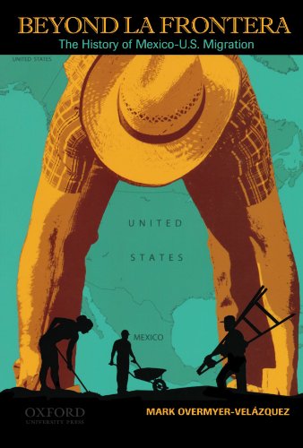 Imagen de archivo de Beyond la Frontera : The History of Mexico-U. S. Migration a la venta por Better World Books