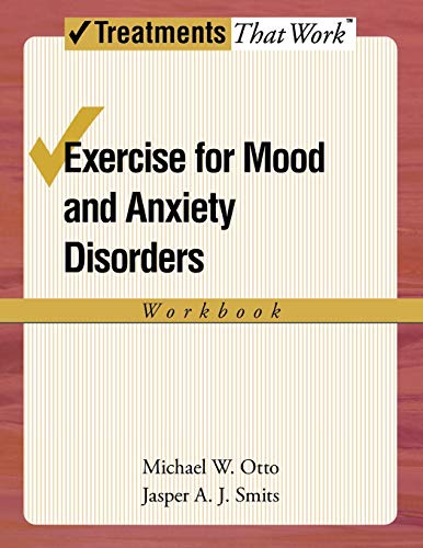 Stock image for Exercise for Mood and Anxiety Disorders: Workbook (Treatments That Work) for sale by Ergodebooks