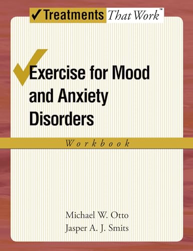 Stock image for Exercise for Mood and Anxiety Disorders: Workbook (Treatments That Work) for sale by Ergodebooks