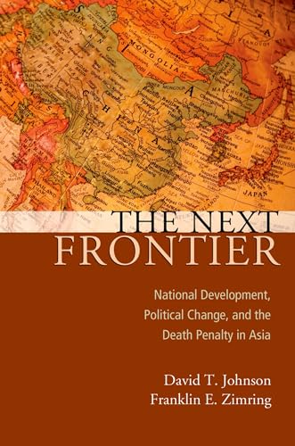 Stock image for Next Frontier: National Development, Political Change, and the Death Penalty in Asia for sale by ThriftBooks-Dallas