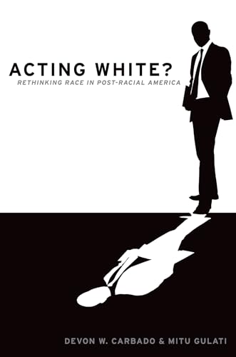 9780195382587: Acting White?: Rethinking Race in "post-Racial" America