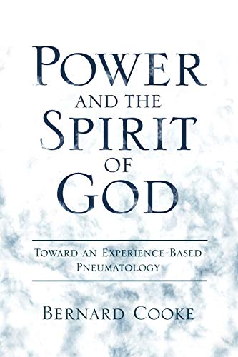 Stock image for Power and the Spirit of God Toward an Experience-Based Pneumatology for sale by SecondSale