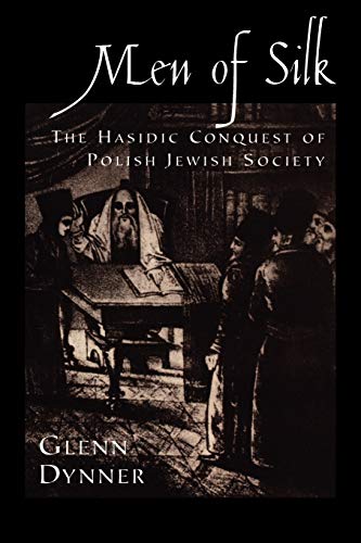 Stock image for Men of Silk The Hasidic Conquest of Polish Jewish Society for sale by PBShop.store US