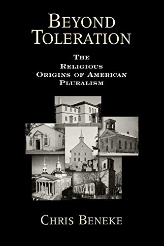 Beispielbild fr Beyond Toleration : The Religious Origins of American Pluralism zum Verkauf von Better World Books