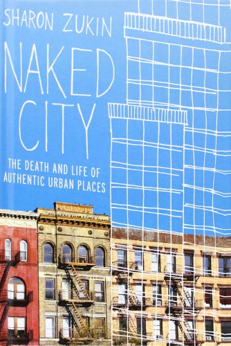 9780195382853: Naked City: The Death and Life of Authentic Urban Places