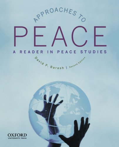 Imagen de archivo de Approaches to Peace: A Reader in Peace Studies a la venta por Wonder Book