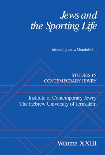 Jews and the Sporting Life. Studies in Contemporary Jewry: An Annual XXIII. - Mendelsohn, Ezra, edited by.