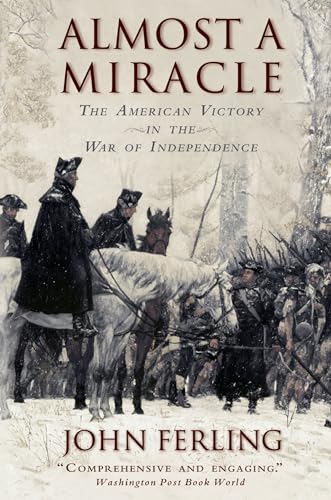 Beispielbild fr Almost a Miracle : The American Victory in the War of Independence zum Verkauf von Better World Books