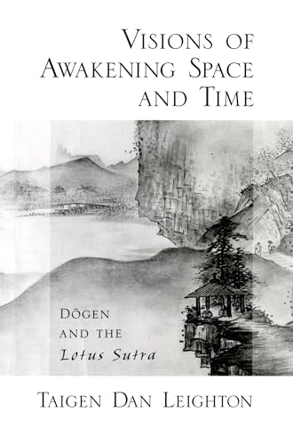 Beispielbild fr Visions of Awakening Space and Time: Dogen and the Lotus Sutra zum Verkauf von Blackwell's
