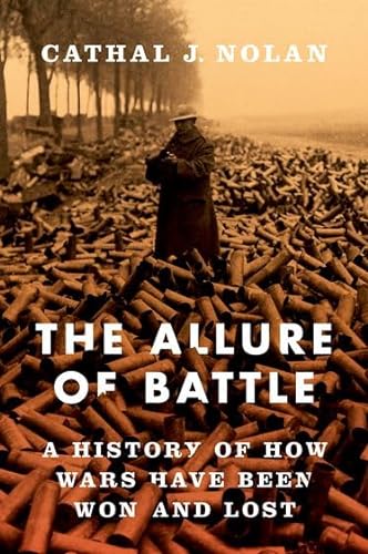 Beispielbild fr The Allure of Battle: A History of How Wars Have Been Won and Lost zum Verkauf von Powell's Bookstores Chicago, ABAA