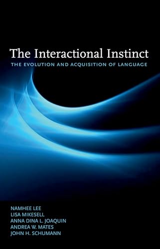 Beispielbild fr The Interactional Instinct: The Evolution and Acquisition of Language zum Verkauf von Housing Works Online Bookstore