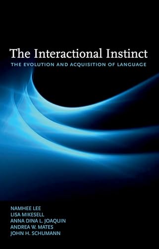 Stock image for The Interactional Instinct: The Evolution and Acquisition of Language for sale by Housing Works Online Bookstore