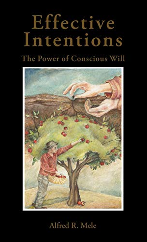 Imagen de archivo de Effective Intentions: The Power of Conscious Will a la venta por Byrd Books