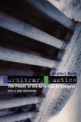 Beispielbild fr Arbitrary Justice : The Power of the American Prosecutor zum Verkauf von Better World Books