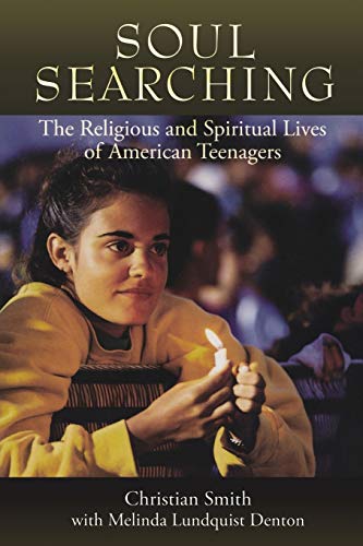 Stock image for Soul Searching : The Religious and Spiritual Lives of American Teenagers for sale by Better World Books: West