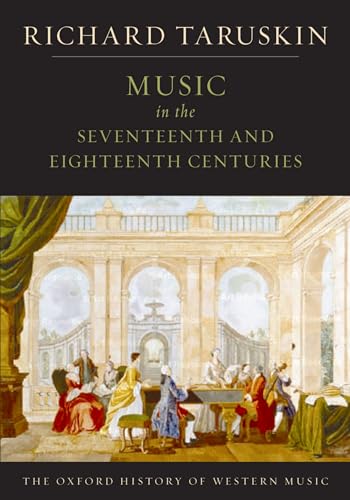 Imagen de archivo de Music in the Seventeenth and Eighteenth Centuries: The Oxford History of Western Music a la venta por Karl Theis