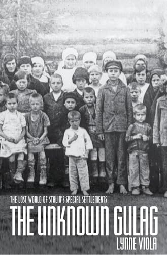 Beispielbild fr The Unknown Gulag: The Lost World of Stalin's Special Settlements zum Verkauf von BooksRun