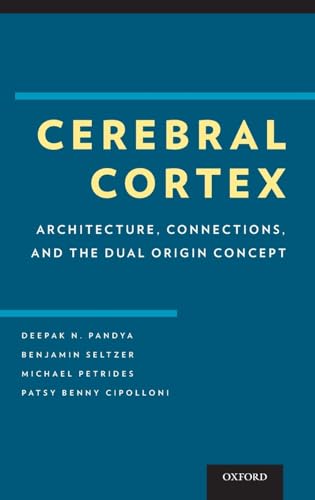 9780195385151: Cerebral Cortex: Architecture, Connections, and the Dual Origin Concept